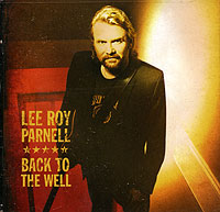 Lee Roy Parnell Back To The Well Формат: Audio CD (Jewel Case) Дистрибьютор: Universal South Records Лицензионные товары Характеристики аудионосителей 2006 г Альбом инфо 9205g.