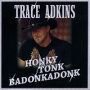 Trace Adkins Honky Tonk Badonkadonk Формат: Audio CD (Jewel Case) Дистрибьюторы: Capitol Records Inc , Gala Records Лицензионные товары Характеристики аудионосителей 2006 г Альбом инфо 9241g.