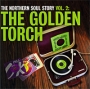 The Northern Soul Story Vol 2: The Golden Tourch Серия: The Northern Soul Story инфо 9364g.